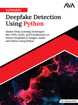 cover image of Ultimate Deepfake Detection Using Python